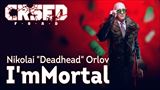 Do CRSED: F.O.A.D. vstpil Nikolai Deadhead Orlov