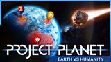 Osud ľudstva je vo vašich rukách v hre Project Planet