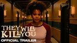 They Will Kill You - filmov� trailer
