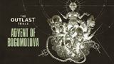 V The Outlast Trials sa za�al Advent of Bogomolova pln� nov�ch n�strah