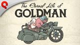 The Eternal Life of Goldman pr�de rovno do Game Passu